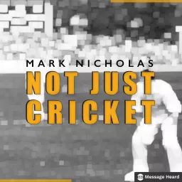 Not Just Cricket with Mark Nicholas Podcast artwork