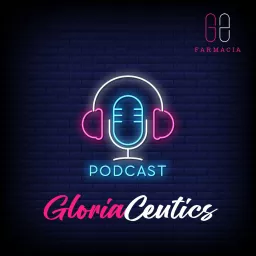 Gloriaceutics Podcast artwork