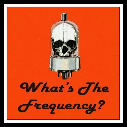 What's The Frequency? Podcast artwork