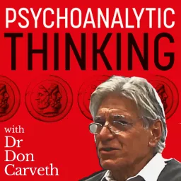 Psychoanalytic Thinking with Dr Don Carveth Podcast artwork