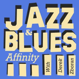 Jazz and Blues Affinity Podcast artwork