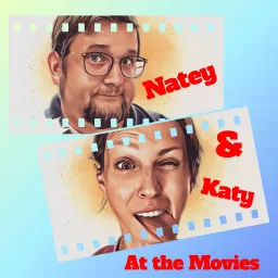 Natey & Katy: At the Movies Podcast artwork