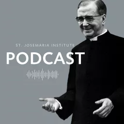 St. Josemaria Institute Podcast artwork