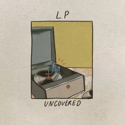 LP: Uncovered Podcast artwork