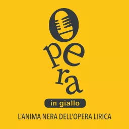 Opera in giallo - L'anima nera dell'opera lirica. Podcast artwork