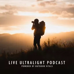 Live Ultralight Podcast | Backpacking, Travel, and Adventure