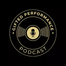 Gifted Performance Podcast