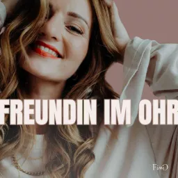 Freundin im Ohr - Der Podcast für deine mentale Gesundheit in der Selbstständigkeit! artwork