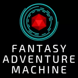 Fantasy Adventure Machine Podcast artwork