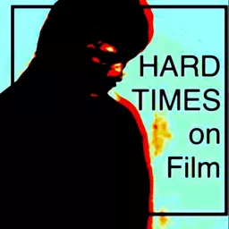 Hard Times On Film: The Films of Charles Bronson...and beyond. Podcast artwork
