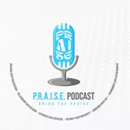 P.R.A.I.S.E. Podcast artwork