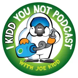 I KIDD You Not with Joe Kidd Podcast artwork