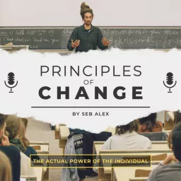Principles of Change With Seb Alex Podcast artwork
