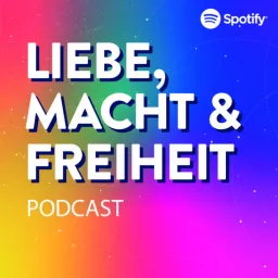 Liebe, Macht & Freiheit Podcast artwork