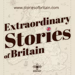 Extraordinary Stories of Britain Podcast artwork