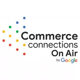 Commerce Connections On Air Podcast artwork