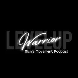 Level Up Warrior Podcast