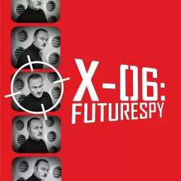 X-06: FUTURESPY Podcast artwork