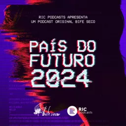 País do Futuro 2024 Podcast artwork