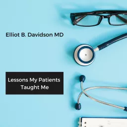 Lessons My Patients Taught Me Podcast artwork