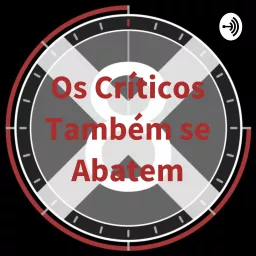 Os Críticos Também se Abatem Podcast artwork