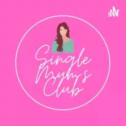 Single Mums Club Podcast artwork