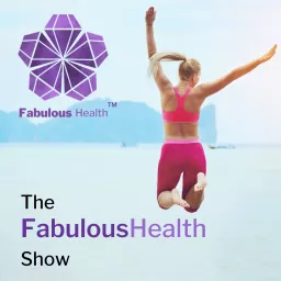 The Fabulous Health Show Podcast artwork