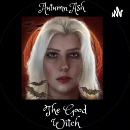 Autumn Ash The Good Witch Podcast artwork