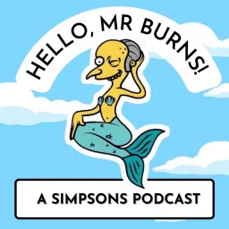 The Hello Mr Burns Podcast artwork