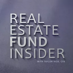 Real Estate Fund Insider Podcast artwork