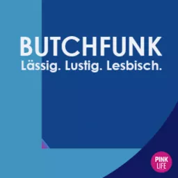 Butchfunk – der Podcast. Lässig. Lustig. Lesbisch. artwork