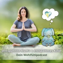 entspannte Mama | entspanntes Kind Podcast artwork