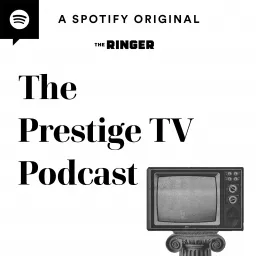 The Prestige TV Podcast artwork