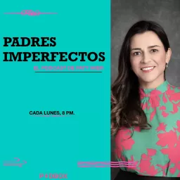 Padres Imperfectos Podcast artwork