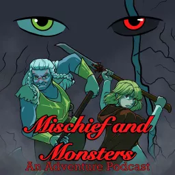 Mischief and Monsters Podcast artwork