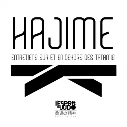 Hajime, entretiens sur et en dehors des tatamis Podcast artwork