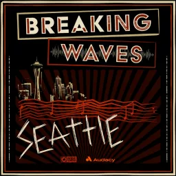 Breaking Waves: Seattle Podcast artwork