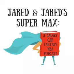 Jared and Jared's Super Max: A Salary Cap Fantasy NBA Podcast artwork