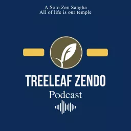 TREELEAF ZENDO PODCAST