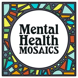 Mental Health Mosaics Podcast artwork