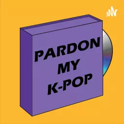 Pardon My K-pop Podcast artwork