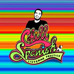 Chill Spanish Listening Practice Podcast artwork