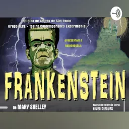 Rádio Novela Frankenstein De Mary Shelley Direção Niveo Diegues Podcast artwork