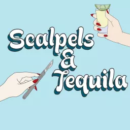Scalpels and Tequila. A Grey's Anatomy Podcast artwork
