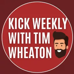 Kick Weekly with Tim Wheaton - Kickboxing Podcast