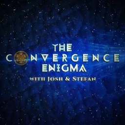 The Convergence Enigma with Josh & Stefan Podcast artwork