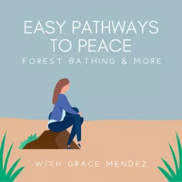 Easy Pathways to Peace with Grace Mendez Podcast artwork