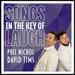 Songs In The Key Of Laugh Podcast artwork