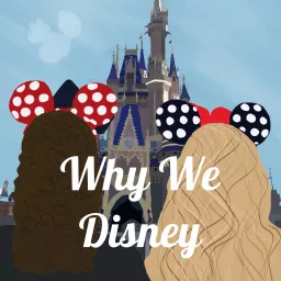 Why We Disney Podcast artwork