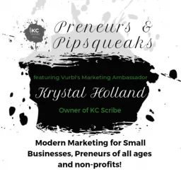 Preneurs & Pipsqueaks: Modern Marketing - with Krysemera from KC Scribe Podcast artwork